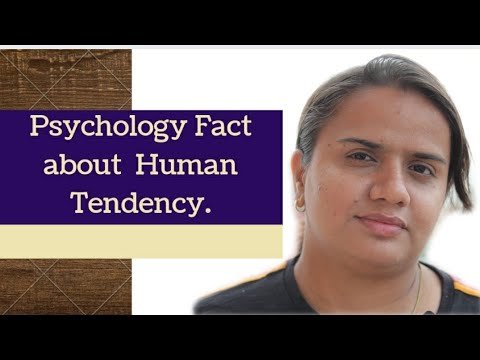 PSYCHOLOGY FACT || HUMAN TENDENCY.   || PRIYANKA CHATURVEDI