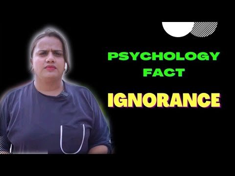 PSYCHOLOGY FACT | Ignorance |